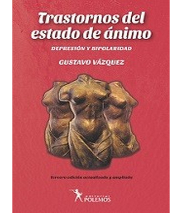TRASTORNOS DEL ESTADO DE ÁNIMO. Depresión y Bipolaridad. 3ra.edición actualizada y ampliada 9789876499828 Polemos Editorial 31,35 €