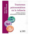 TRASTORNOS PSICOSOM&Aacute;TICOS EN LA INFANCIA. Cl&iacute;nica y teor&iacute;a en psicoan&aacute;lisis contempor&aacute;neo.