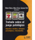 TRATADO SOBRE EL JUEGO PATOL&Oacute;GICO. Aspectos sociales, enfoques psicol&oacute;gicos, tratamientos