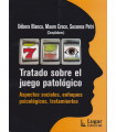 TRATADO SOBRE EL JUEGO PATOL&Oacute;GICO. Aspectos sociales, enfoques psicol&oacute;gicos, tratamientos