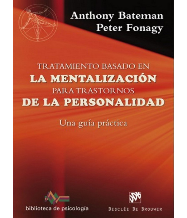 Tratamiento basado en la mentalización para trastornos de la personalidad 9788433028754 DESCLÉE DE BROUWER 45,60 €