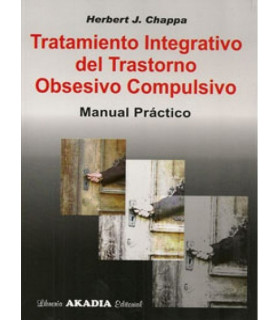 TRATAMIENTO INTEGRATIVO DEL TRASTORNO OBSESIVO COMPULSIVO. MANUAL PRACTICO 9789875701250 Akadia 41,33&nbsp;&euro;