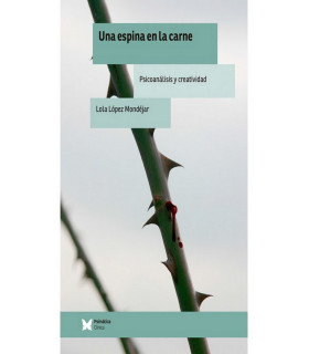 Una espina en la carne: psicoanálisis y creatividad 9788488909947 Psimática Editorial 21,85 €