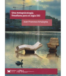 UNA METAPSICOLOGÍA FREUDIANA PARA EL SIGLO XXI 9788488909748 Psimática Editorial 28,50 €