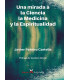 UNA MIRADA A LA CIENCIA, LA MEDICINA Y LA ESPIRITUALIDAD