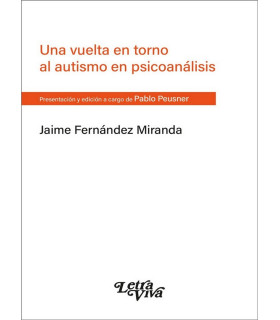 UNA VUELTA EN TORNO AL AUTISMO DESDE EL PSICOANÁLISIS 9789506499600 Letra Viva 19,95 €