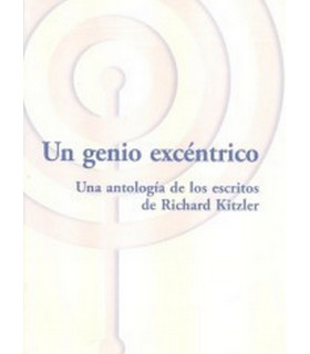 Un Genio Excéntrico. Antología de Richard Kitzler 9788492597222 ASOCIACIÓN CULTURAL LOS LIBROS DEL CTP 30,40 €