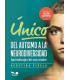 &Uacute;NICO. DEL AUTISMO A LA NEURODIVERSIDAD. Aprendizajes de una madre