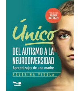 ÚNICO. DEL AUTISMO A LA NEURODIVERSIDAD. Aprendizajes de una madre 9789876672665 BONUM 23,75 €