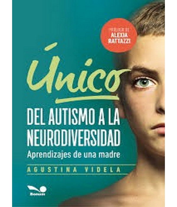 &Uacute;NICO. DEL AUTISMO A LA NEURODIVERSIDAD. Aprendizajes de una madre 9789876672665 BONUM 23,75&nbsp;&euro;