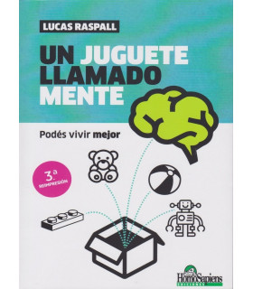 UN JUGUETE LLAMADO MENTE. Pod&eacute;s vivir mejor. 9789508089885 Homo Sapiens 19,95&nbsp;&euro;