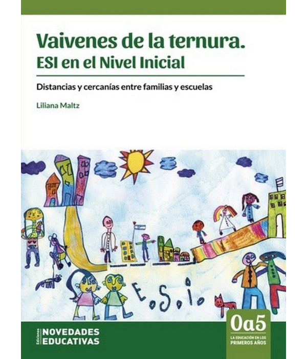 VAIVENES DE LA TERNURA. ESI en el Nivel Inicial 9789875388444 Noveduc 24,70&nbsp;&euro;