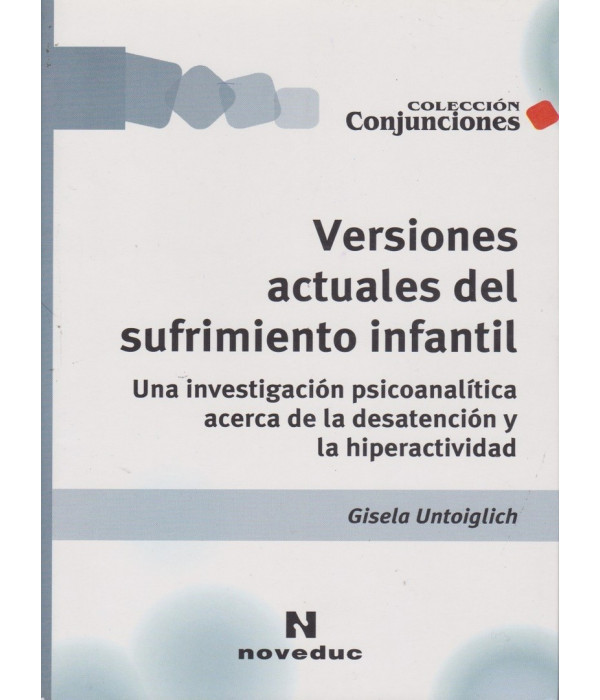 VERSIONES ACTUALES DEL SUFRIMIENTO INFANTIL 9789875383142 Noveduc 26,60&nbsp;&euro;