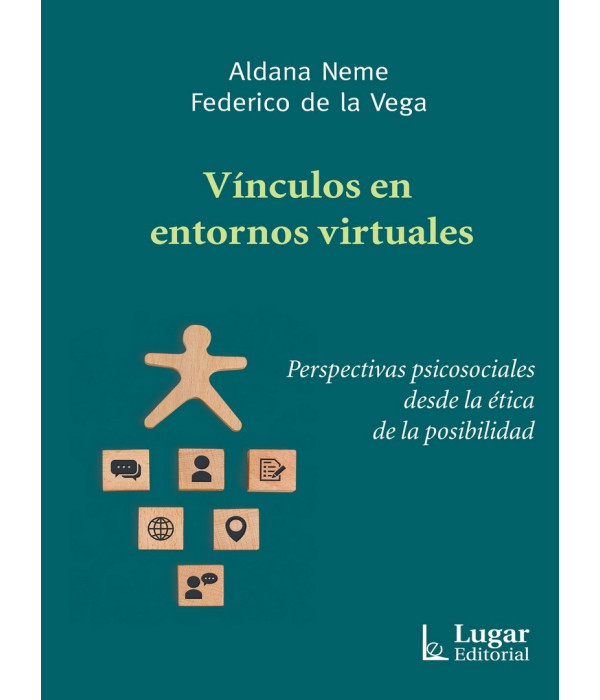 VÍNCULOS EN ENTORNOS VIRTUALES. Perspectivas psicosociales desde la ética de la posibilidad 9789508925992 Lugar Editorial 21,85 €
