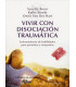 Vivir con disociaci&oacute;n traum&aacute;tica  Entrenamiento de habilidades para pacientes y terapeutas