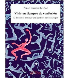 VIVIR EN TIEMPOS DE CONFUSI&Oacute;N. El desaf&iacute;o de construir una identidad personal propia. 9788494557101 15,68&nbsp;&euro;