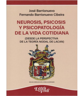Neurosis, psicosis y psicopatología de la vida cotidiana (Desde la perspectiva de la teoría NODAL de Lacan) 9789874885845 Letra Viva 23,75 €