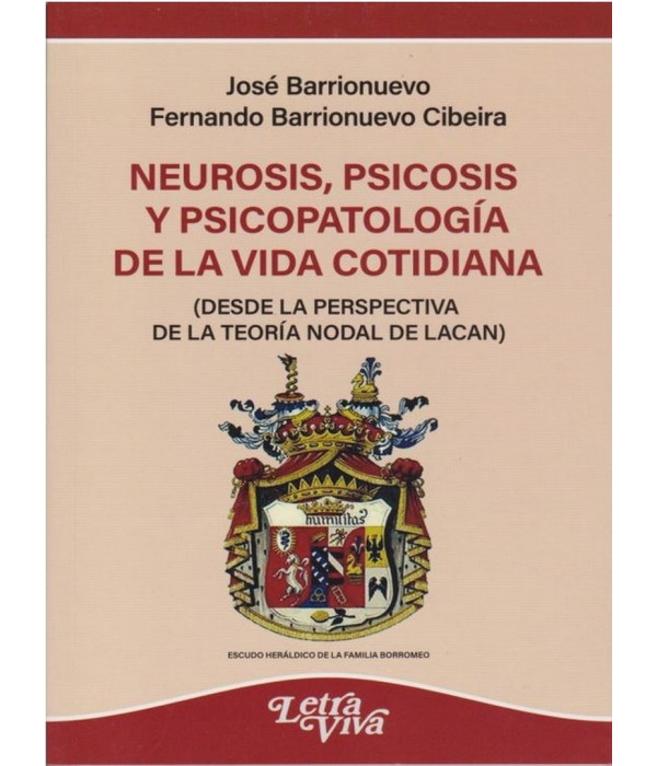 Neurosis, psicosis y psicopatolog&iacute;a de la vida cotidiana (Desde la perspectiva de la teor&iacute;a NODAL de Lacan) 9789874885845 Letra Viva 23,75&nbsp;&euro;