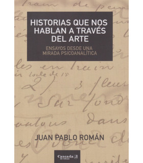 HISTORIAS QUE NOS HABLAN A TRAVÉS DEL ARTE. Ensayos desde una mirada psicoanalítica 9789874835994 Cascada de letras 18,05 €