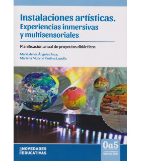 INSTALACIONES ARTÍSTICAS. Experiencias inmersivas y multisensoriales 9789875389656 Noveduc 25,65 €