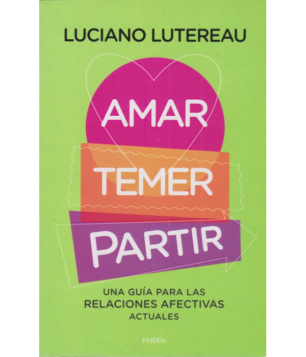Amar, Temer, Partir 9789501205770 Paidos 26,60 €