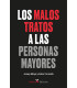 LOS MALOS TRATOS A LAS PERSONAS MAYORES