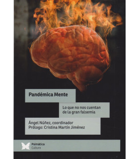 PANDÉMICA MENTE. Lo que no nos cuenta de la gran falsemia 9788412728620 Psimática Editorial 19,00 €