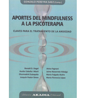 Aportes del Mindfulness a la psicoterapia. Claves para el tratamiento de la ansiedad 9789875705371 Akadia 28,50 €
