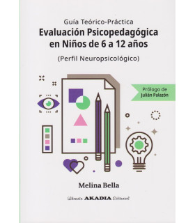 EVALUACIÓN PSICOPEDAGÓGICA EN NIÑOS DE 6 A 12 AÑOS. (Perfil Neuropsicológico) 9789875705203 Akadia 45,60 €
