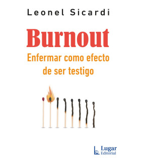 BURNOUT. Enferma como efecto de ser testigo 9789508928054 Lugar Editorial 15,20 €