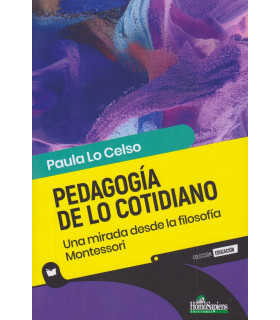 PEDAGOGÍA DE LO COTIDIANO. Una mirada desde la filosofía Montessori 9789877712018 Homo Sapiens 23,75 €