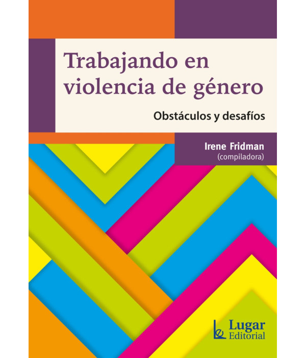 TRABAJANDO EN VIOLENCIA DE G&Eacute;NERO. Obst&aacute;culos y desaf&iacute;os 9789508928078 Lugar Editorial 20,90&nbsp;&euro;