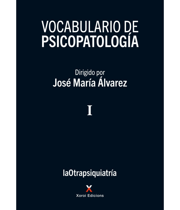 VOCABULARIO DE PASICOPATOLOG&Iacute;A -OBRA COMPLETA- 9788412732412 Xoroi Edicions 76,00&nbsp;&euro;