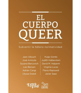 EL CUERPO QUEER. Subvertir la hetero-normalidad. 2ª reimpresión 9789506496074 Letra Viva 26,60 €