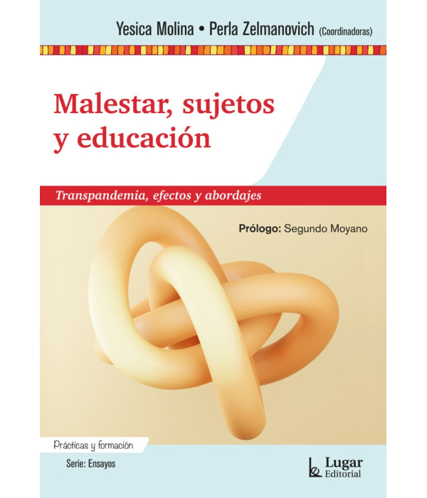 MALESTAR, SUJETOS Y EDUCACIÓN. Transpandemia, efectos y abordajes 9789508928221 Lugar Editorial 25,65 €