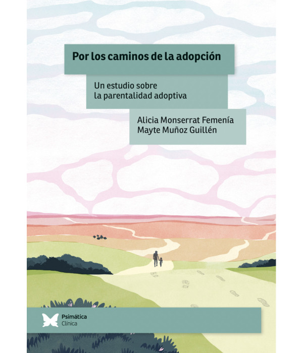 POR LOS CAMINOS DE LA ADOPCI&Oacute;N. Un estudio sobre la parentalidad adoptiva 9788412761122 Psim&aacute;tica Editorial 25,65&nbsp;&euro;