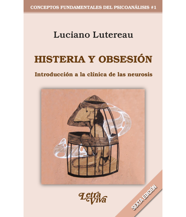 HISTERIA Y OBSESI&Oacute;N. Introducci&oacute;n a la cl&iacute;nica de las neurosis. 6&ordf; Ed. 9789506495480 Letra Viva 19,00&nbsp;&euro;