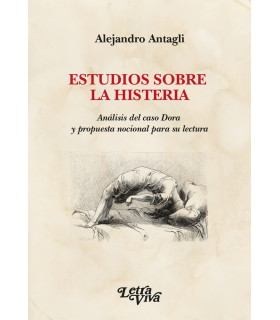 ESTUDIOS SOBRE LA HISTERIA. Análisis del caso Dora y propuesta nocional para su lectura 9786319015843 Letra Viva 23,75 €