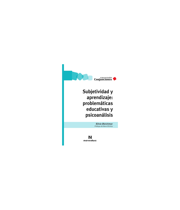 SUBJETIVIDAD Y APRENDIZAJE: problemáticas educativas y psicoanálisis 9789875389212 Noveduc 22,80 €