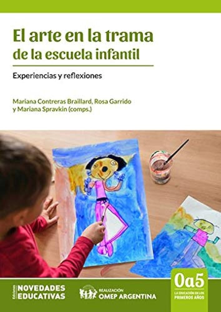 EL ARTE EN LA TRAMA DE LA ESCUELA INFANTIL. Experiencias y reflexiones