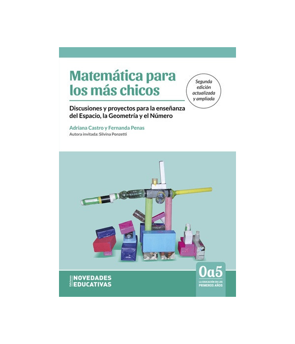 MATEM&Aacute;TICAS PARA LOS M&Aacute;S CHICOS. Discusiones y proyectos para la ense&ntilde;anza del espacio, la geometr&iacute;a y el n&uacute;mero 9789875389007 Noveduc 19,00&nbsp;&euro;