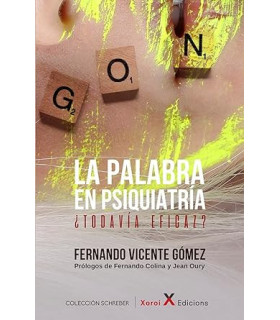 LA PALABRA EN PSIQUIATRÍA. Todavía Eficaz? 9788412207705 Xoroi Edicions 19,00 €