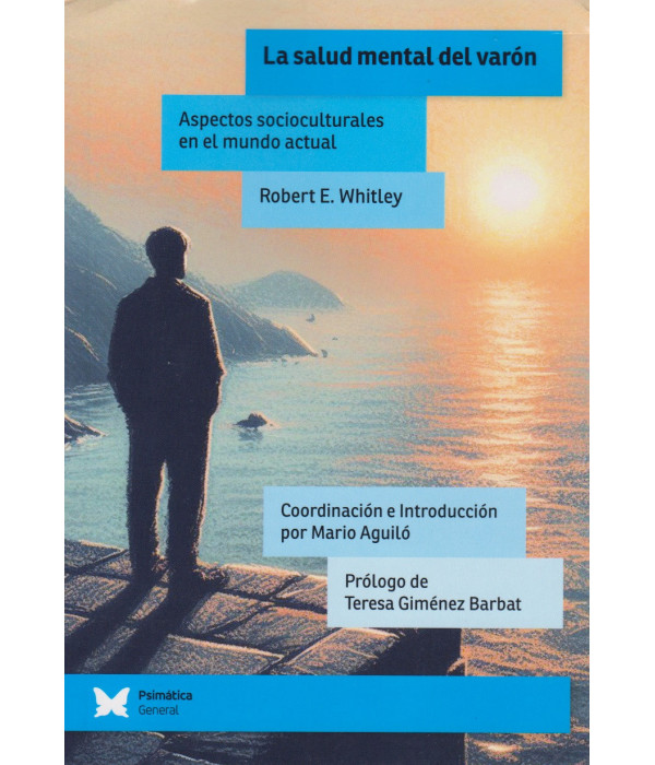 LA SALUD MENTAL DEL VARÓN. Aspectos socioculturales en el mundo actual 9788412761191 Psimática Editorial 33,25 €