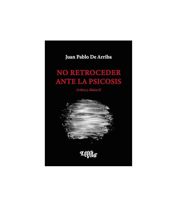NO RETROCEDER ANTE LA PSICOSIS. Cr&iacute;tica y Cl&iacute;nica II 9786319026368 Letra Viva 25,65&nbsp;&euro;