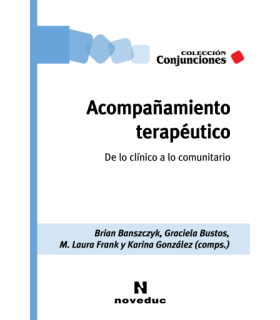 ACOMPAÑAMIENTO TERAPÉUTICO. De lo clínico a lo comunitario 9789875389731 Noveduc 22,80 €
