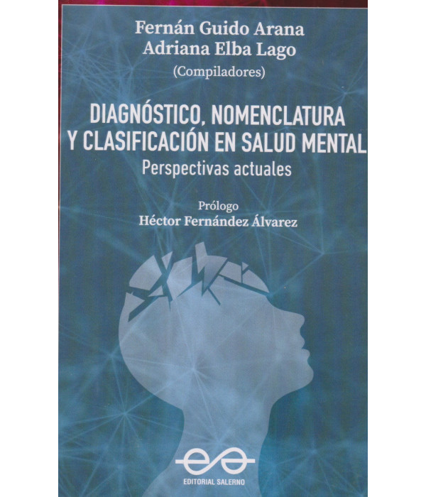 DIAGNÓSTICO, NOMENCLATURA Y CLASIFICACIÓN EN SALUD MENTAL. Perspectivas actuales 9789879083789 36,10 €