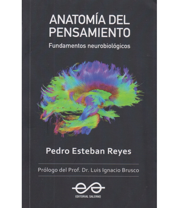 ANATOM&Iacute;A DEL PENSAMIENTO- Fundamentos neurobiol&oacute;gicos 9789879083826 Salerno Editorial 27,55&nbsp;&euro;