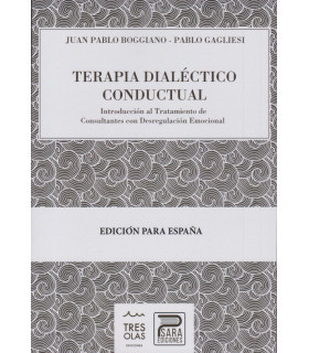 TERAPIA DIALÉCTICO CONDUCTUAL. Introducción al Tratamiento de consultantes con Desregulación Emocional 9788412323160 Psara Ediciones 32,30 €