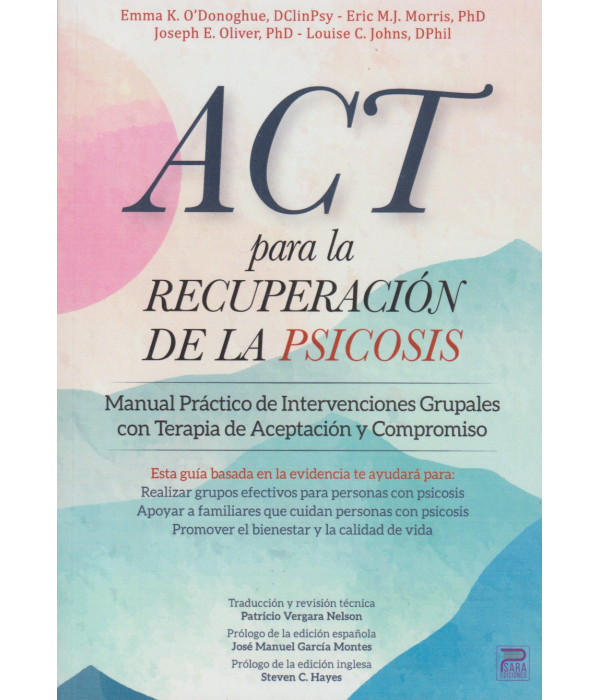 ACT para la recuperaci&oacute;n de la psicosis. Manual pr&aacute;ctico de intervenciones grupales con Terapia de aceptaci&oacute;n y compromiso 9788412488555 Psara Ediciones 30,40&nbsp;&euro;
