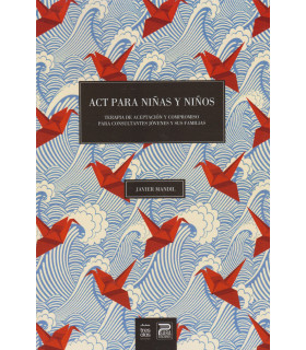 ACT PARA NIÑAS Y NIÑOS. Terapia de aceptación y compromiso para consultantes jóvenes y sus familias 9788412548730 Psara Ediciones 33,25 €